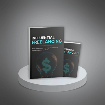 Influential Freelancing E-Book (Including: E-Book, Checklist)